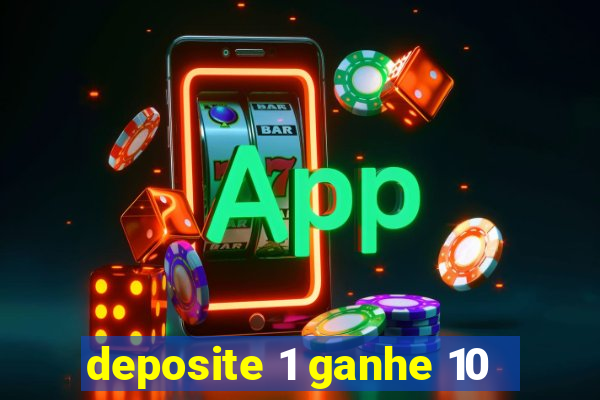 deposite 1 ganhe 10